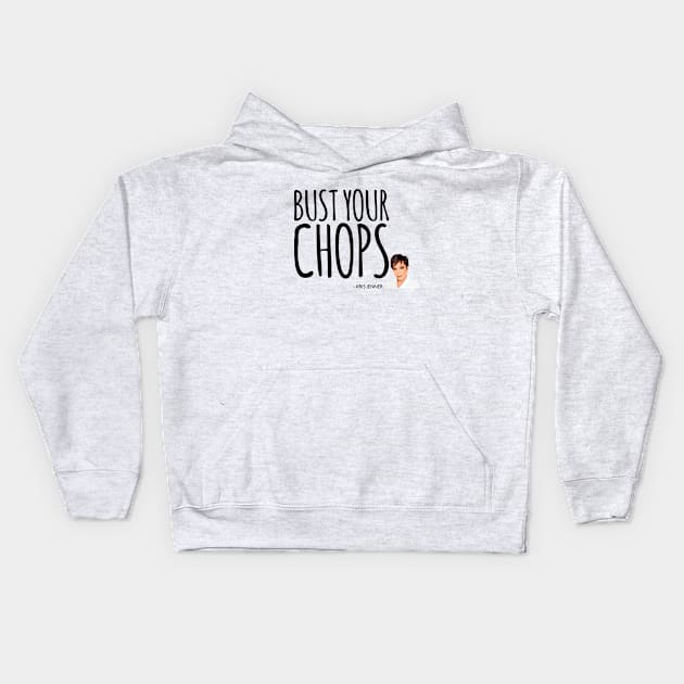 Bust your chops Kris Jenner Kids Hoodie by Live Together